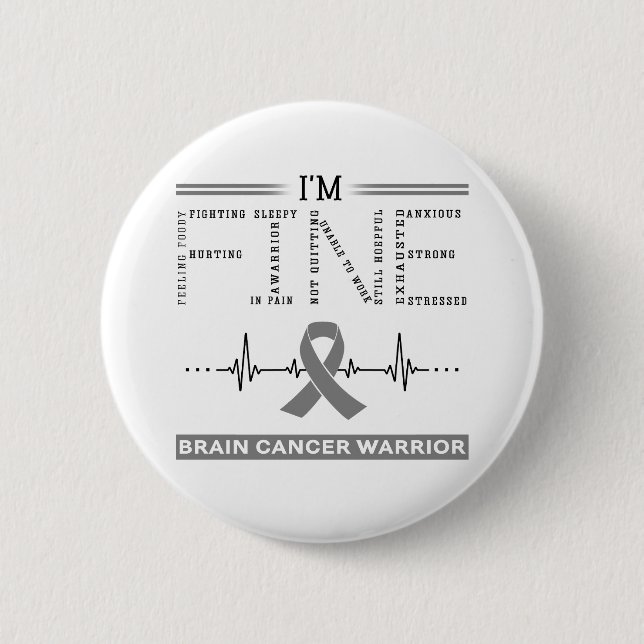 I'm Fine Brain Cancer Warrior 2 Inch Round Button (Front)