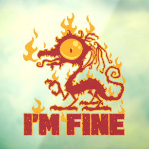 I'm Fine Burning Dragon Window Cling