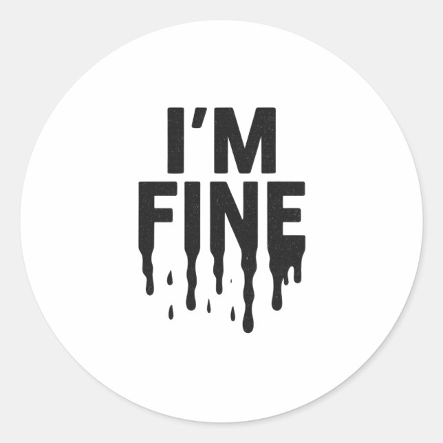 I'm Fine (But I'm Not) Classic Round Sticker (Front)
