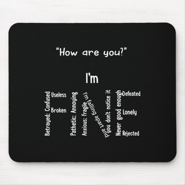 I'm Fine Depression Mental Health Awareness  Mouse Pad (Front)