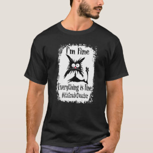 I'm Fine Everything Is Fine Cat  6th Grade Teacher T-Shirt
