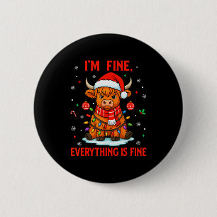 I'm Fine Everything Is Fine Christmas Highland Cow 2 Inch Round Button