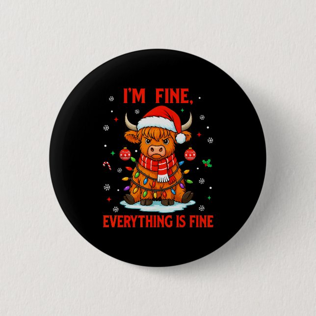 I'm Fine Everything Is Fine Christmas Highland Cow 2 Inch Round Button (Front)
