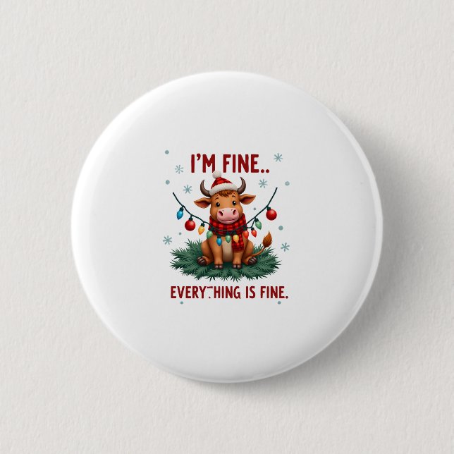 I'm Fine Everything is Fine Christmas Highland Cow 2 Inch Round Button (Front)
