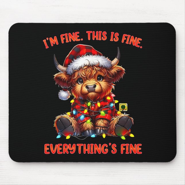 I'm Fine Everything Is Fine Christmas Highland Cow Mouse Pad (Front)