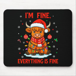 Im Fine Everything Is Fine Christmas Highland Cow  Mouse Pad