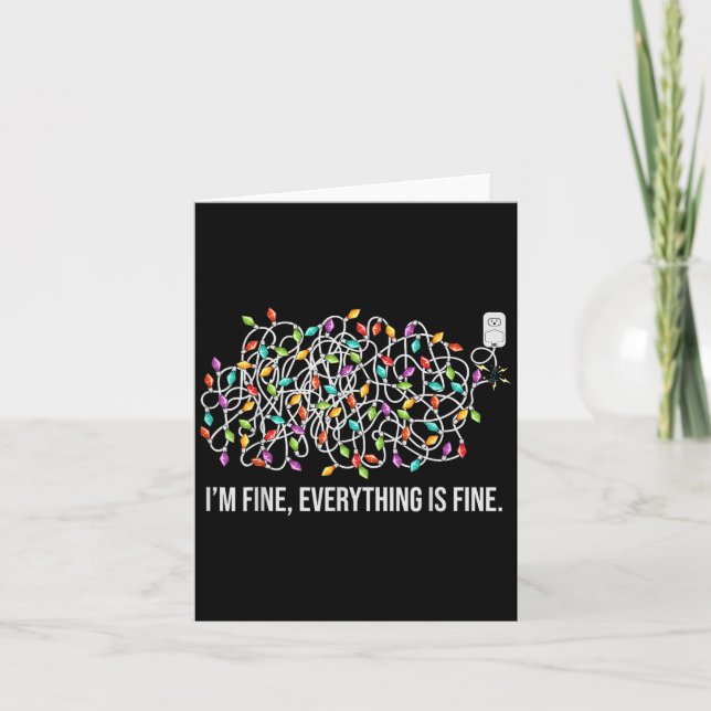 Im Fine Everything Is Fine Christmas Lights Funny  Card (Front)