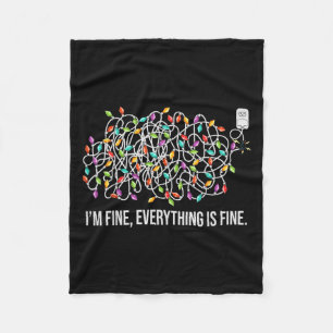 Im Fine Everything Is Fine Christmas Lights Funny Fleece Blanket
