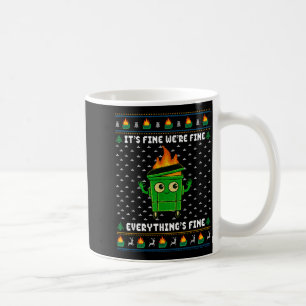 I'm Fine Everything Is Fine Dumpster Fire Funny Ug Coffee Mug