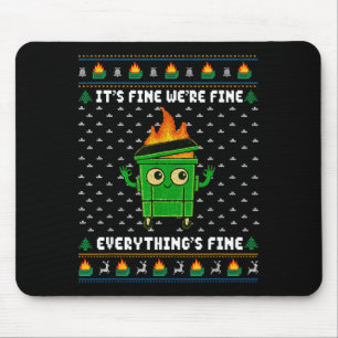 I'm Fine Everything Is Fine Dumpster Fire Funny Ug Mouse Pad