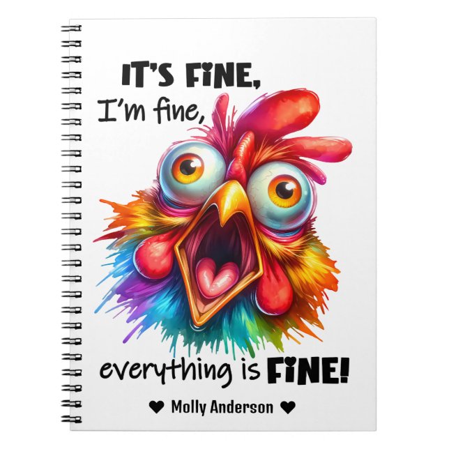 I'm fine, everything is FINE Funny Chicken Notebook (Front)
