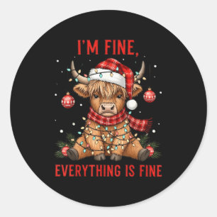 I'm Fine Everything Is Fine Funny Christmas Highla Classic Round Sticker