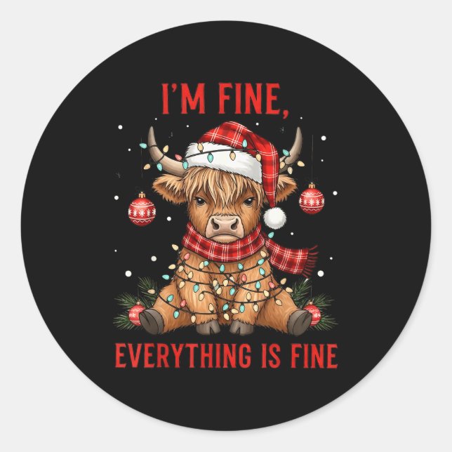 I'm Fine Everything Is Fine Funny Christmas Highla Classic Round Sticker (Front)