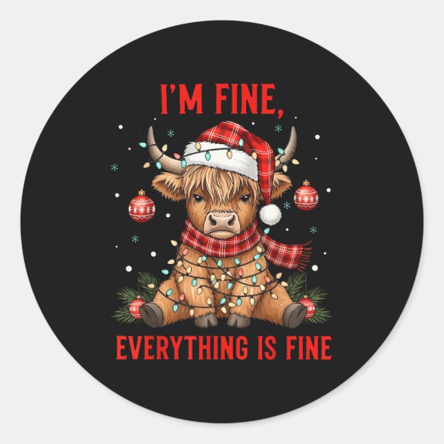Im Fine Everything Is Fine Funny Christmas Highlan Classic Round Sticker (Front)
