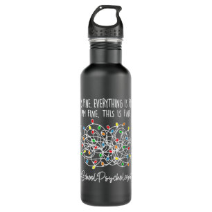 I'm Fine Everything Is Fine School Psychologist Xm 710 Ml Water Bottle