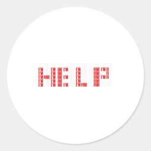 I'm Fine Help Depression Anxiety Mental Health Awa Classic Round Sticker