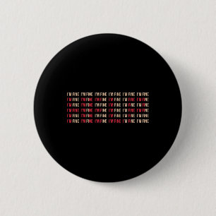 I'm Fine Help Depression Mental Health Awareness 2 Inch Round Button
