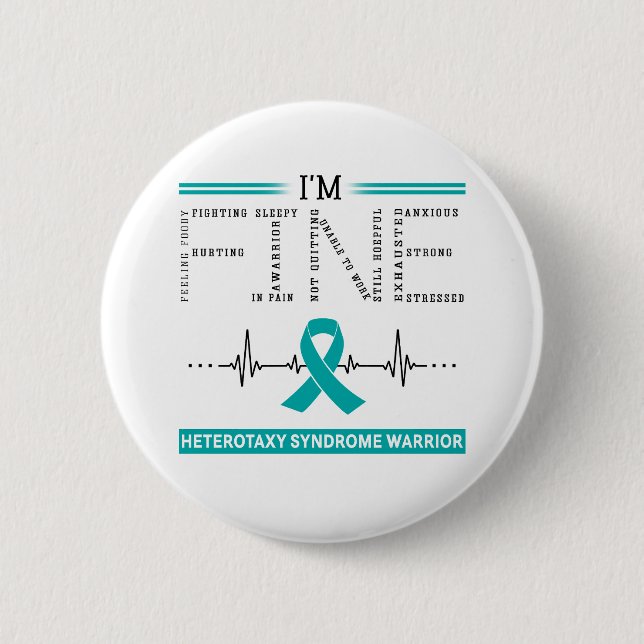I'm Fine Heterotaxy Syndrome Warrior 2 Inch Round Button (Front)