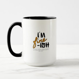 "I'm Fine-ish" Typographic Sarcastic Tee Design Mug
