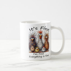 I'm Fine It's Fine Everything Is Fine Chicken Than Coffee Mug