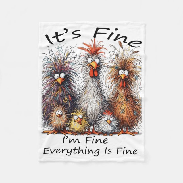 I'm Fine It's Fine Everything Is Fine Chicken Than Fleece Blanket (Front)