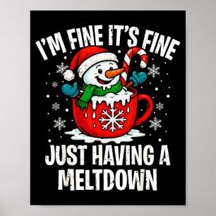I'm Fine It's Fine Just Having Meltdown Funny Chri Poster