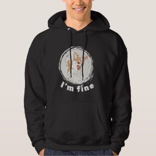 I'm Fine, just fine chihuahua attitude tee, love a Hoodie