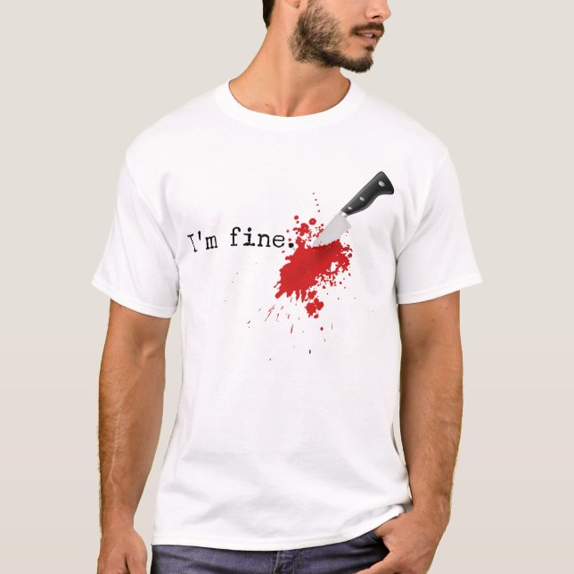 Im Fine Knife Stab Funny Halloween Stabbed Costume T-Shirt (Front)