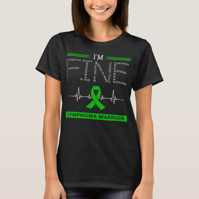 I'm Fine Lymphoma Warrior T-Shirt (Front)