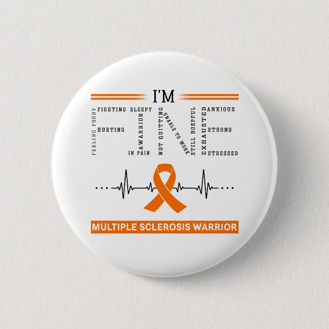 I'm Fine Multiple Sclerosis Warrior 2 Inch Round Button (Front)