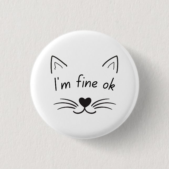 I'm Fine OK |  1 Inch Round Button (Front)