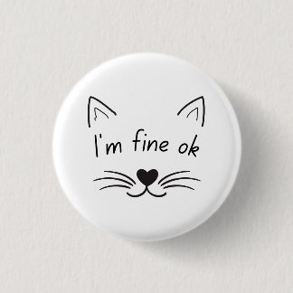 I'm Fine OK |  1 Inch Round Button