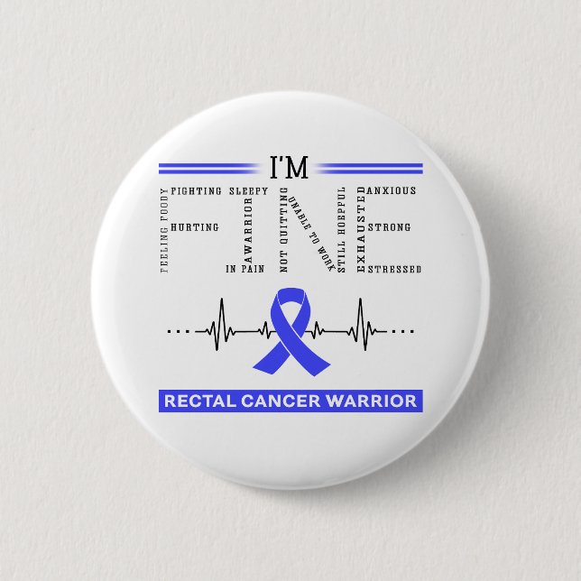 I'm Fine Rectal Cancer Warrior 2 Inch Round Button (Front)