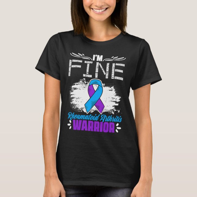 I'm Fine Ribbon Warrior Rheumatoid Arthritis Aware T-Shirt (Front)