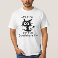 I'm fine Sarcastic, i'm Fine Everything is Fine