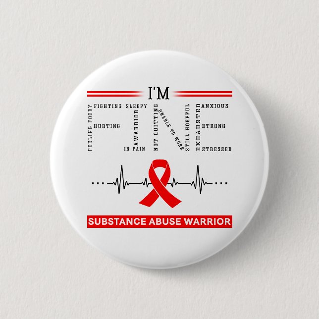 I'm Fine Substance Abuse Warrior 2 Inch Round Button (Front)