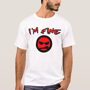 I'M FINE T-Shirt