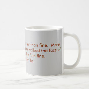 I'm fine, thanks. coffee mug