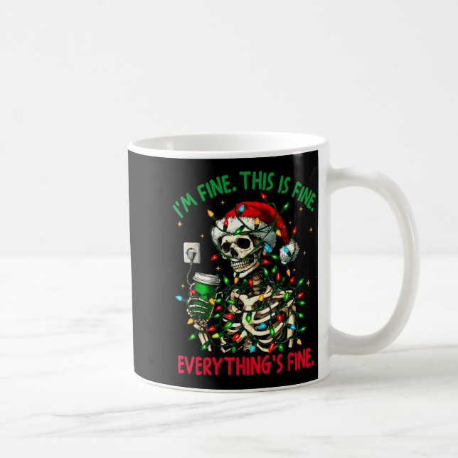 I'm Fine This Is Fine Everything Christmas Skeleto Coffee Mug (Right)