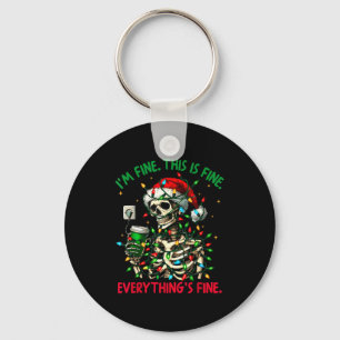 I'm Fine This Is Fine Everything Christmas Skeleto Keychain