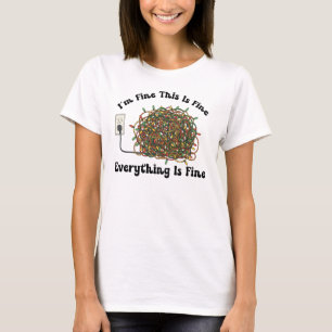 I'm Fine This Is Fine Everything Is Fine Christmas T-Shirt
