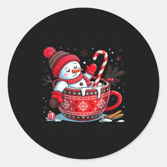 I'm Fine This Is Fine Just Having A Meltdown Funny Classic Round Sticker (Front)