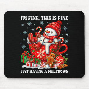 Im Fine This Is Fine Just Having Meltdown Christma Mouse Pad