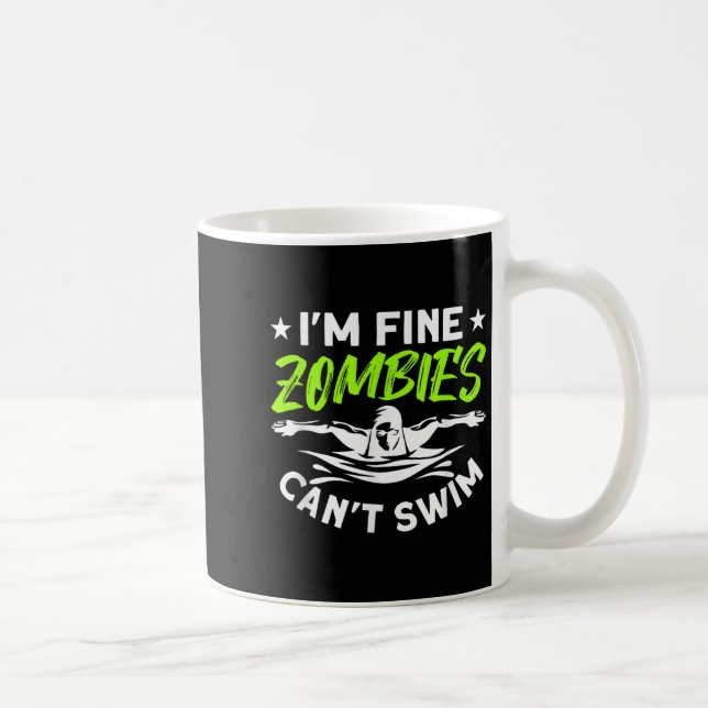 I'm Fine Zombies Can't Swim  Coffee Mug (Right)