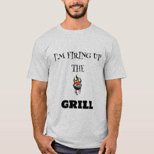 I'M FIRING UP THE GRILL BASIC T-Shirt