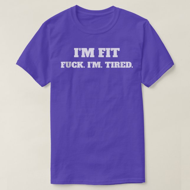 I'm Fit Funny Gym  T-Shirt (Design Front)
