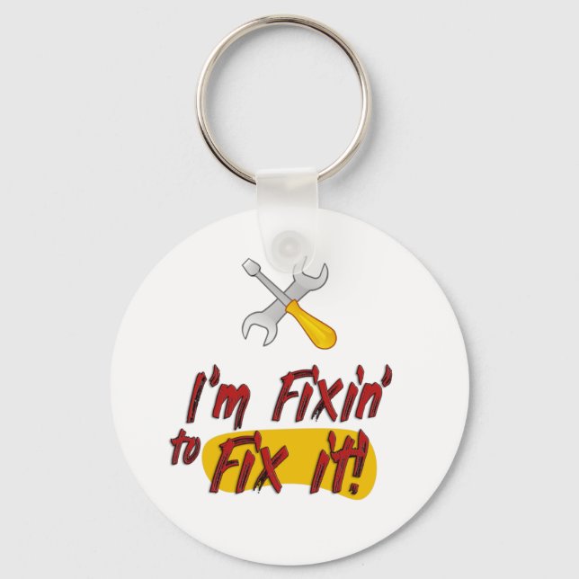 I'm Fixin' to Fix it! Handyman Tools Funny Keychain (Front)