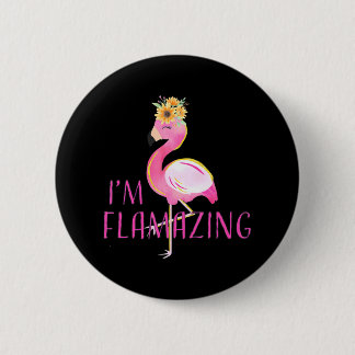 I'm Flamazing Funny Flamingo Amazing 2 Inch Round Button