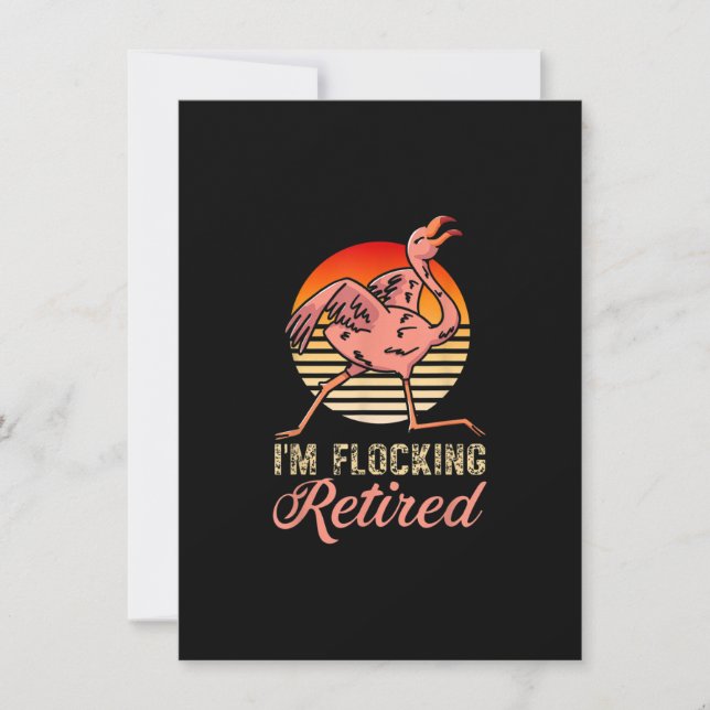 I'm Flocking Retired 2022 Funny Flamingo Lover Ret Invitation (Front)