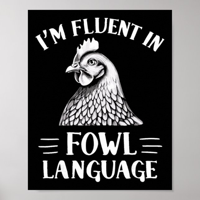 I'm Fluent In Fowl Language Chicken Farmer  Poster (Front)
